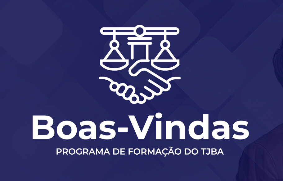 Programa Boas Vindas - Formação Inicial de Servidores - Área Judiciária